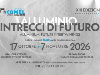Alluminio, Intrecci di Futuro - Mostra finale del Premio COMEL XIII edizione