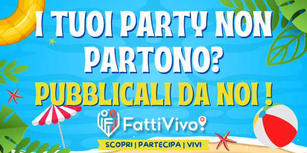 FattiVivo.com - Se i Tuoi Party non Partono, Pubblicali su FattiVivo.com