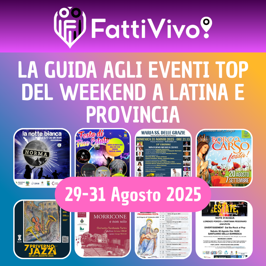 Cosa fare a Latina e Provincia questo weekend 29-31 agosto 2025 - 15 eventi imperdibili