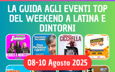 Cosa fare a Latina nel weekend dell’8-10 agosto 2025: 15 eventi imperdibili
