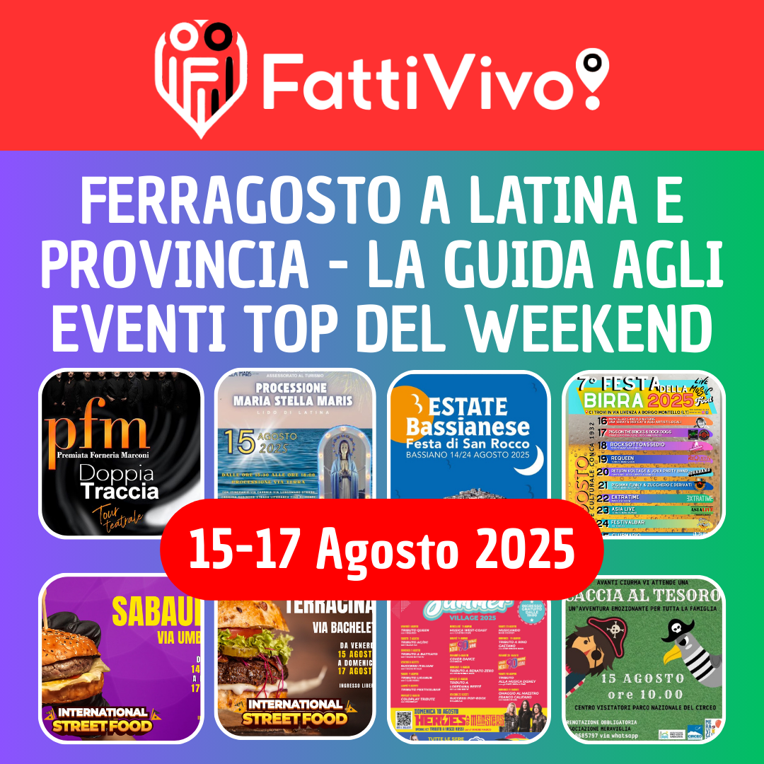 Ferragosto 2025 a Latina e provincia 15 Eventi Imperdibili dal 15al 17 Agosto
