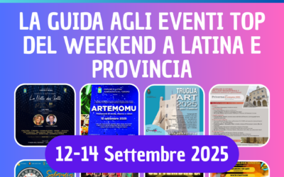 Cosa Fare a Latina e provincia questo Weekend 12-14 Settembre: 15 Eventi Imperdibili