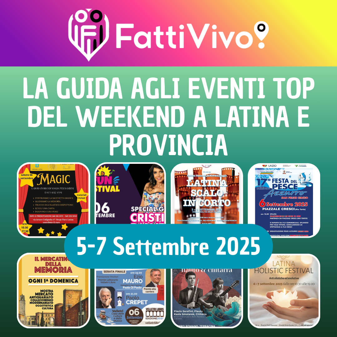 Cosa fare a Latina e provincia questo weekend 5-7 settembre 2025 15 eventi imperdibili