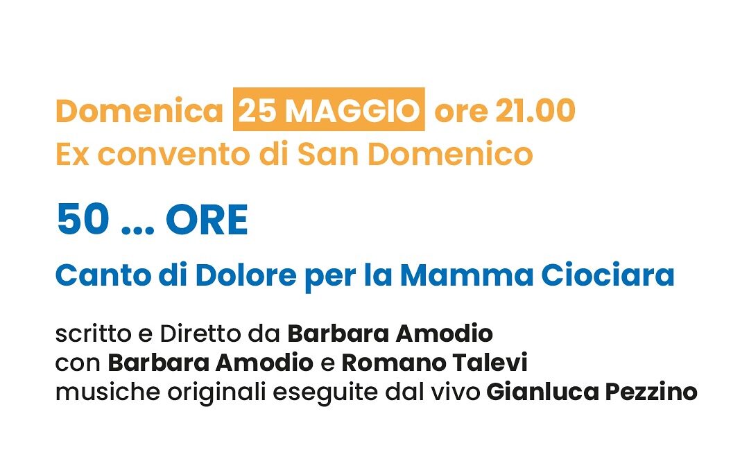 “50 … ore. Canto di una Mamma Ciociara” nell’ambito del Festival REGINA THEATRI