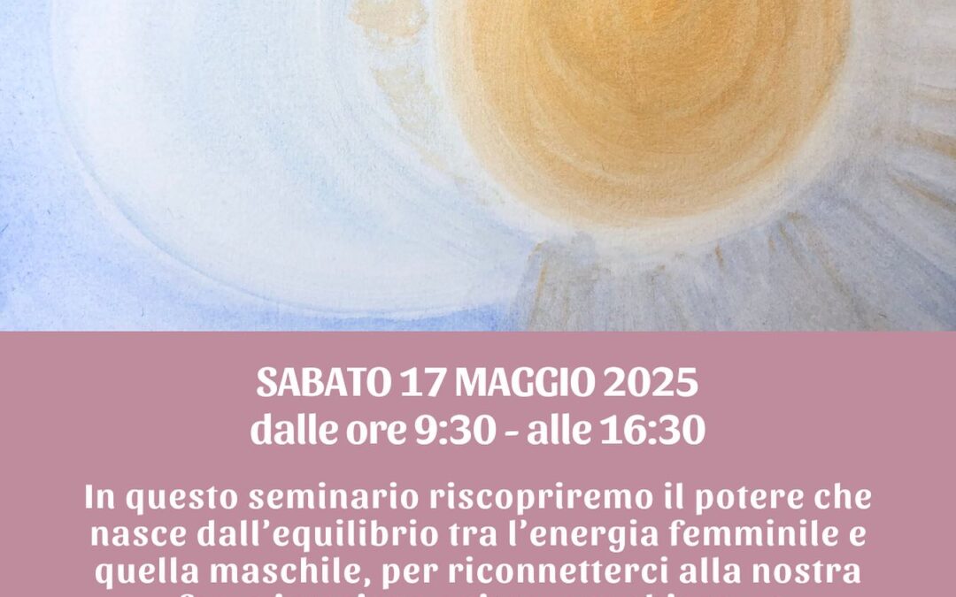 “Maschile e Femminile in Me” seminario esperenziale