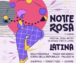 Notte Rosa 2025 – Olim Palus Festival di Artisti di Strada Città di Latina