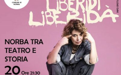 Sabina Guzzanti “Liberidì Liberidà” a Norma – rassegna Norba tra Teatro e Storia 2025