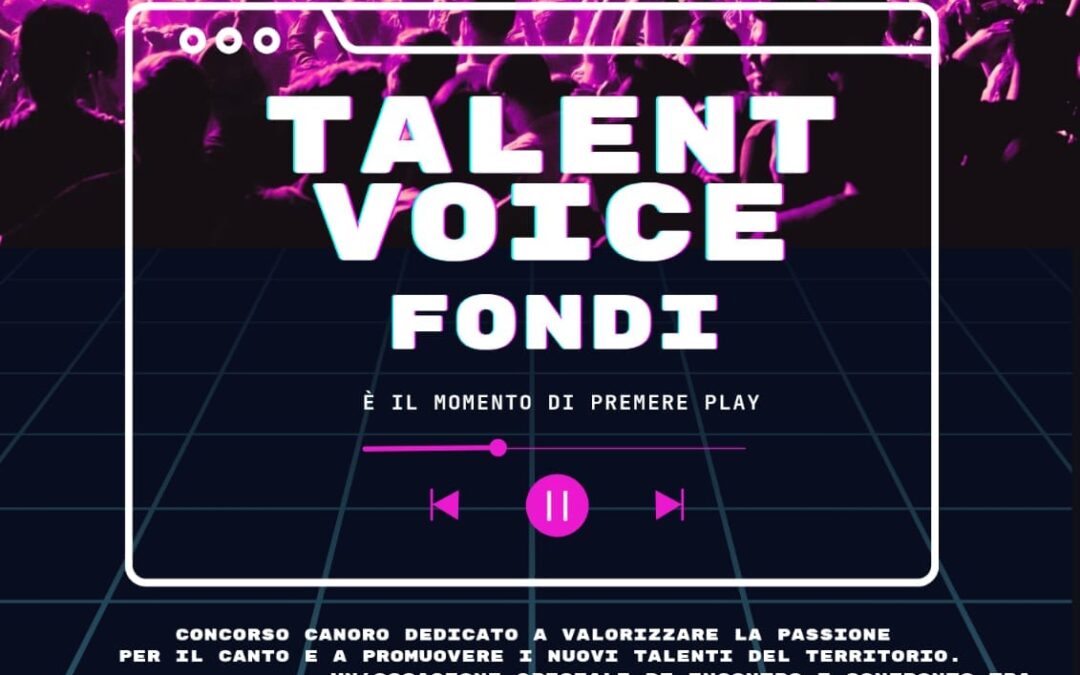 Talent Voice Fondi 2025 – Concorso Canoro per Giovani Talenti