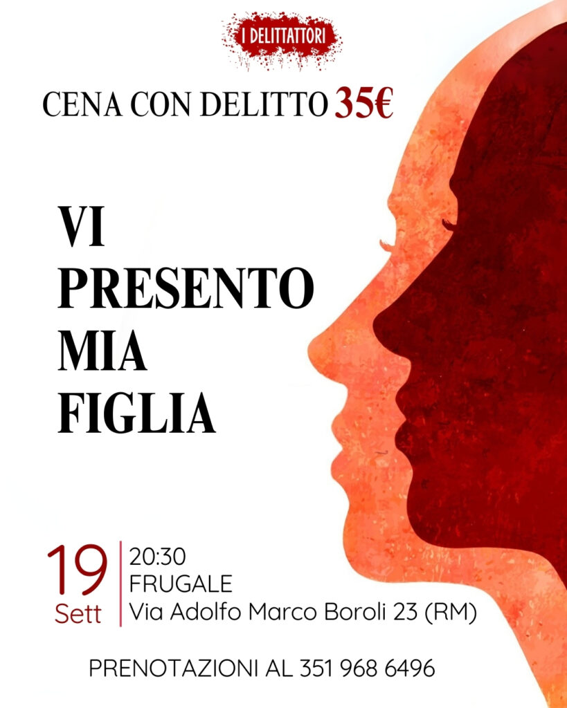 Vi presento mia figlia - Cena con Delitto al Frugale